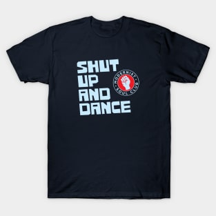 Shut Up and Dance T-Shirt